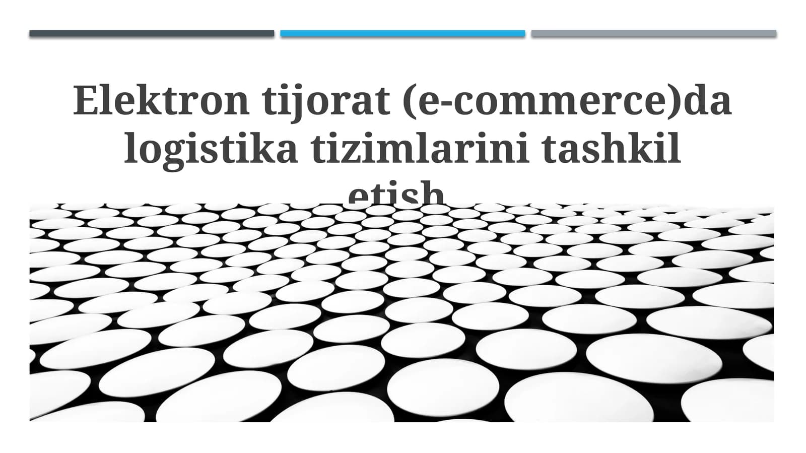 Elektron tijorat (e-commerce)da logistika tizimlarini tashkil etish