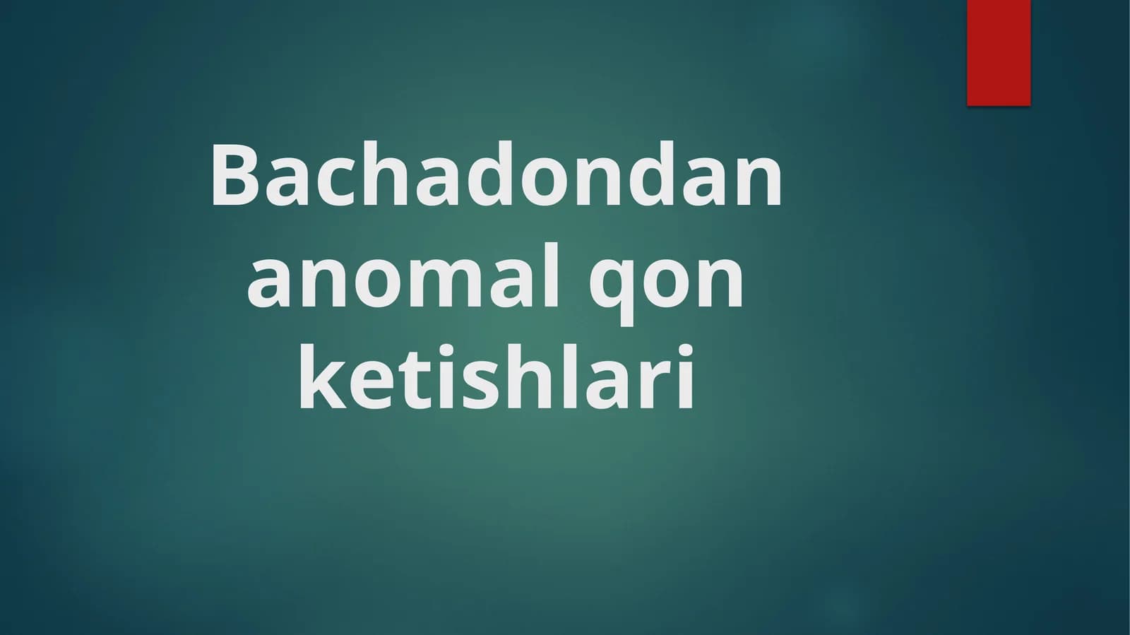 Bachadondan qon ketishlari