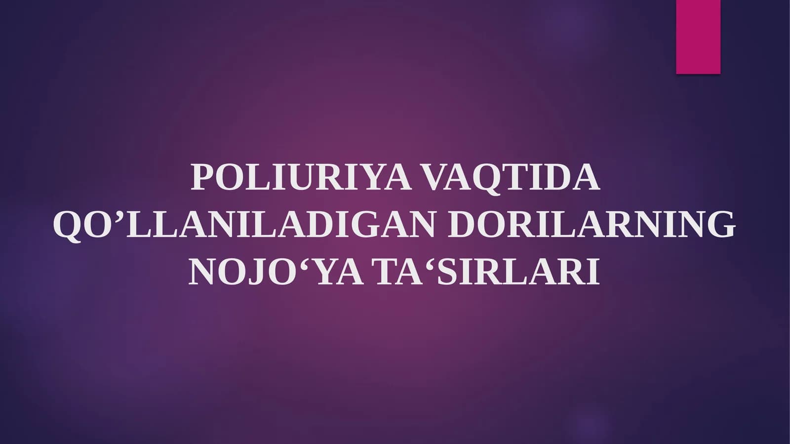 POLIURIYA VAQTIDA QO’LLANILADIGAN DORILARNING NOJO‘YA TA‘SIRLARI