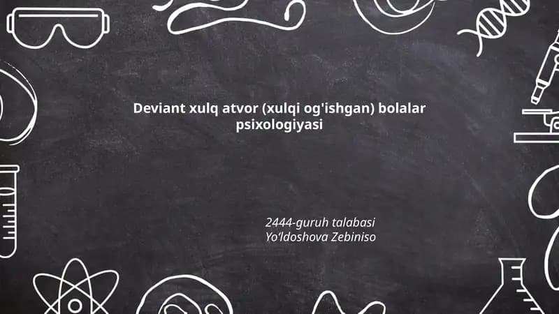 Deviant xulq atvor (xulqi og'ishgan) bolalar psixologiyasi