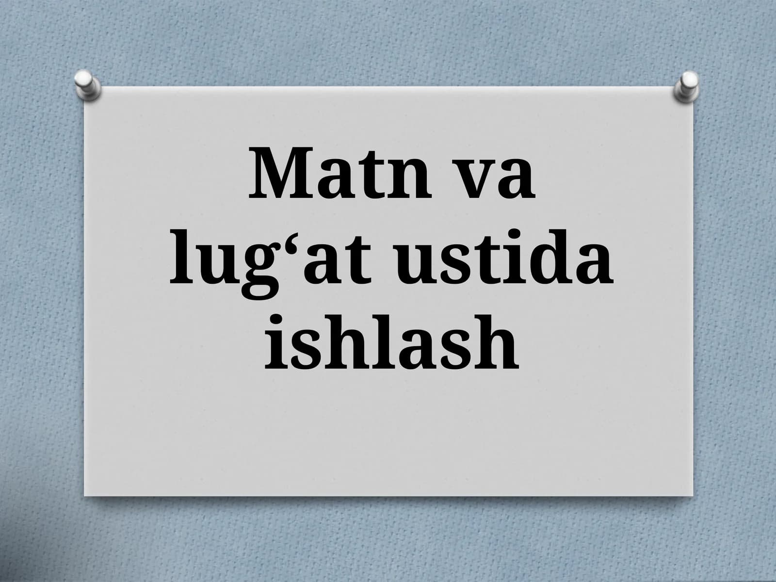Matnvalug‘atustidaishlash