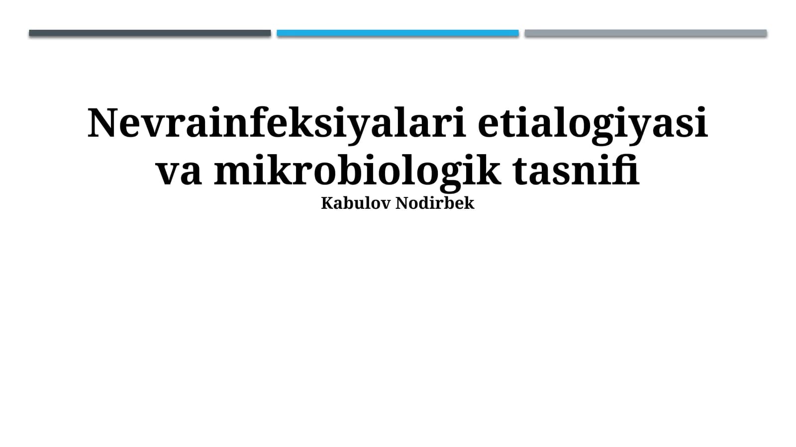 Nevrainfeksiyalari etialogiyasi va mikrobiologik tasnifi