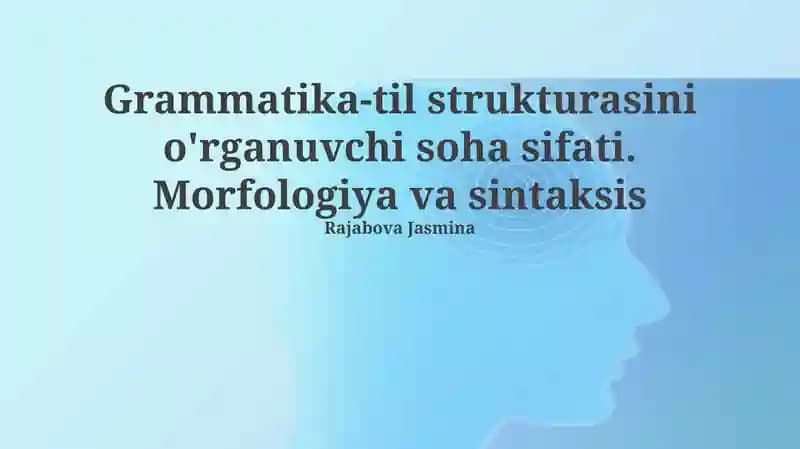 Grammatika-til strukturasini o'rganish