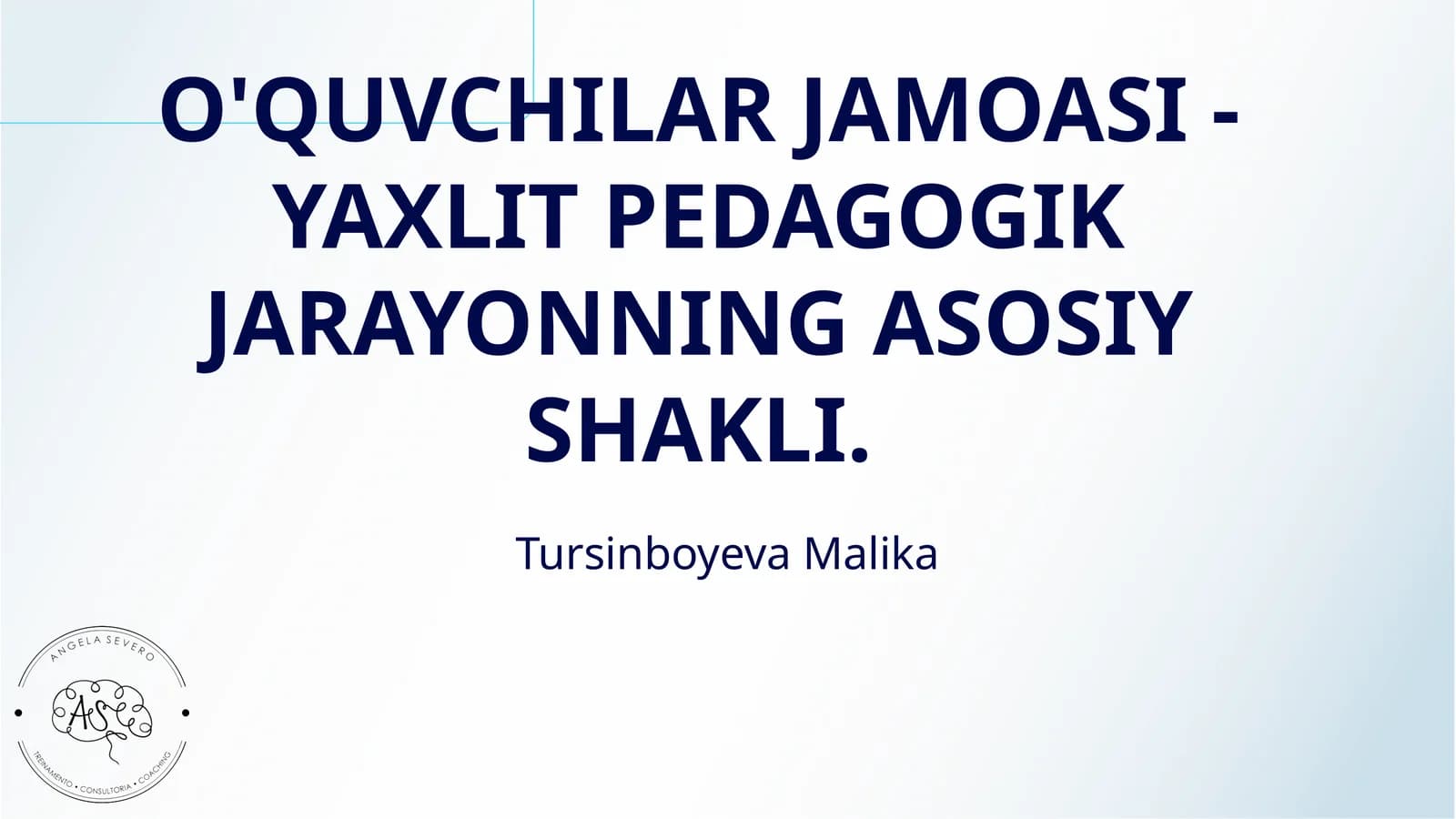 O'QUVCHILAR JAMOASI - YAXLIT PEDAGOGIK JARAYONNING ASOSIY SHAKLI