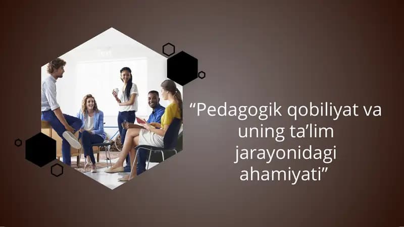 “Pedagogik qobiliyat va uning ta’lim jarayonidagi ahamiyati” taqdimot