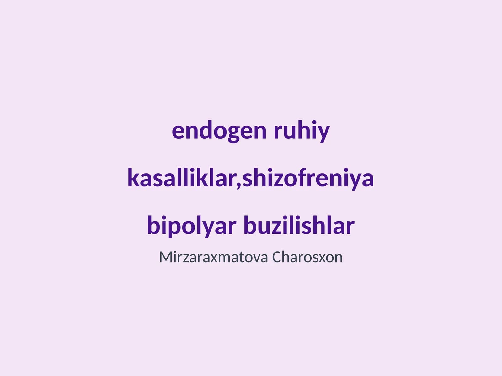Endogen ruhiy kasalliklar, shizofreniya bipolyar buzilishlar