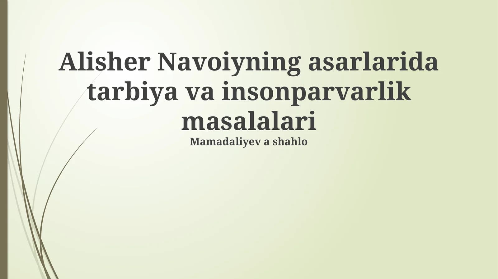 Alisher Navoiyning asarlarida tarbiya va insonparvarlik masalalari