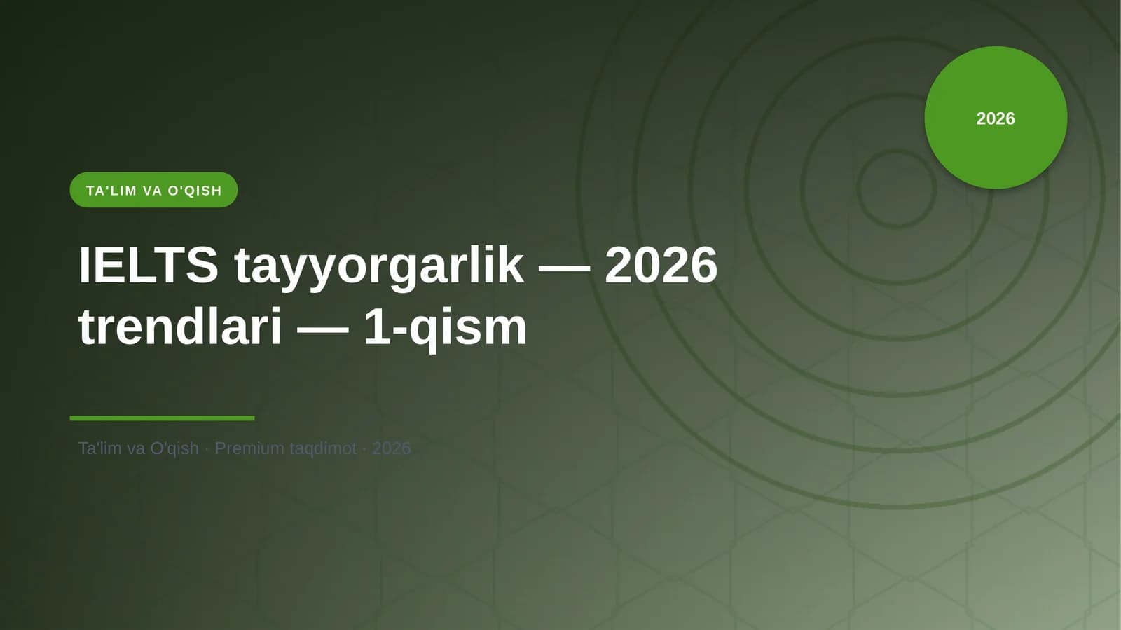 IELTS tayyorgarlik — 2026 trendlari — 1-qism