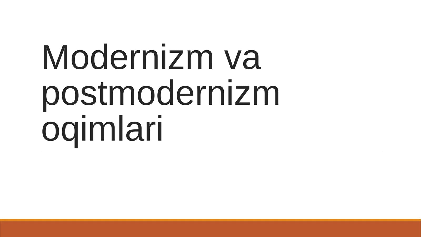 Modernizm va postmodernizm oqimlari