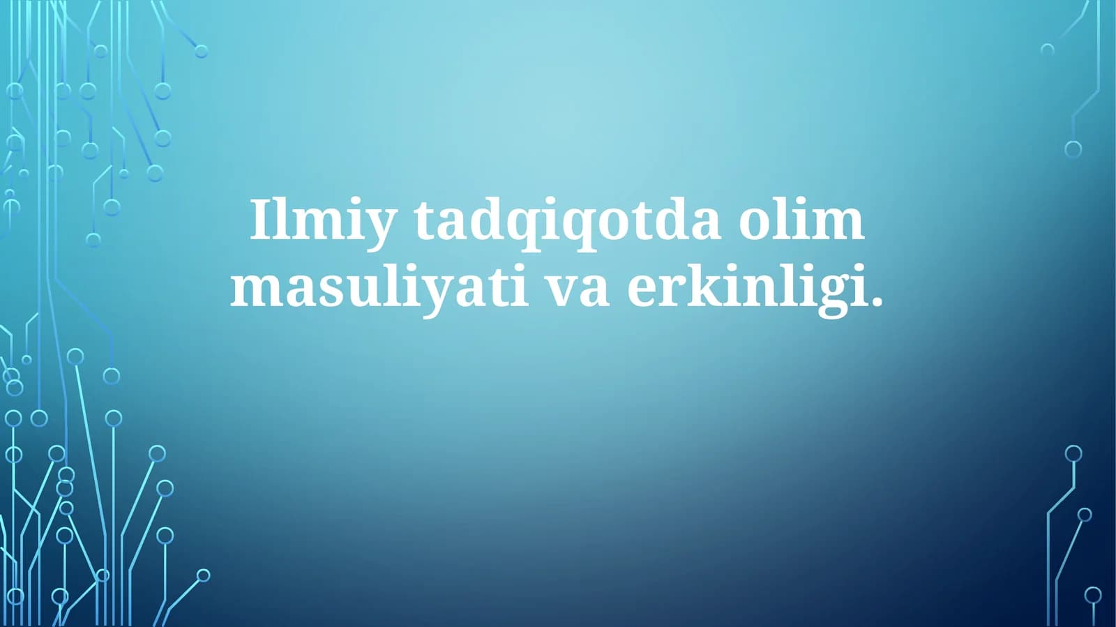 Olimning ilmiy erkinligi va mas'uliyati
