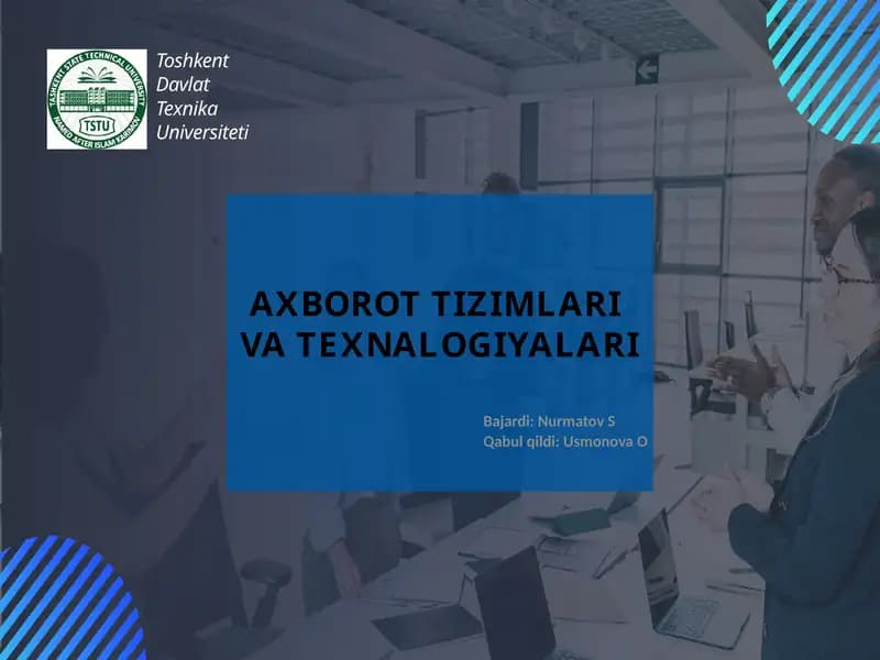 AXBOROT TIZIMLARI VA TEXNOLOGIYALARI