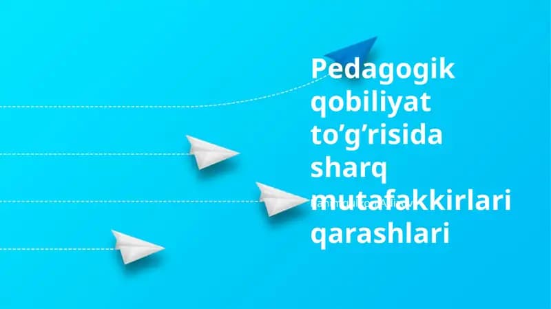 Pedagogik qobiliyat to’g’risida sharq mutafakkirlari qarashlari