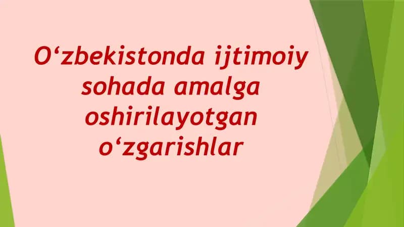 O‘zbekistonda ijtimoiy sohada amalga oshirilayotgan o‘zgarishlar