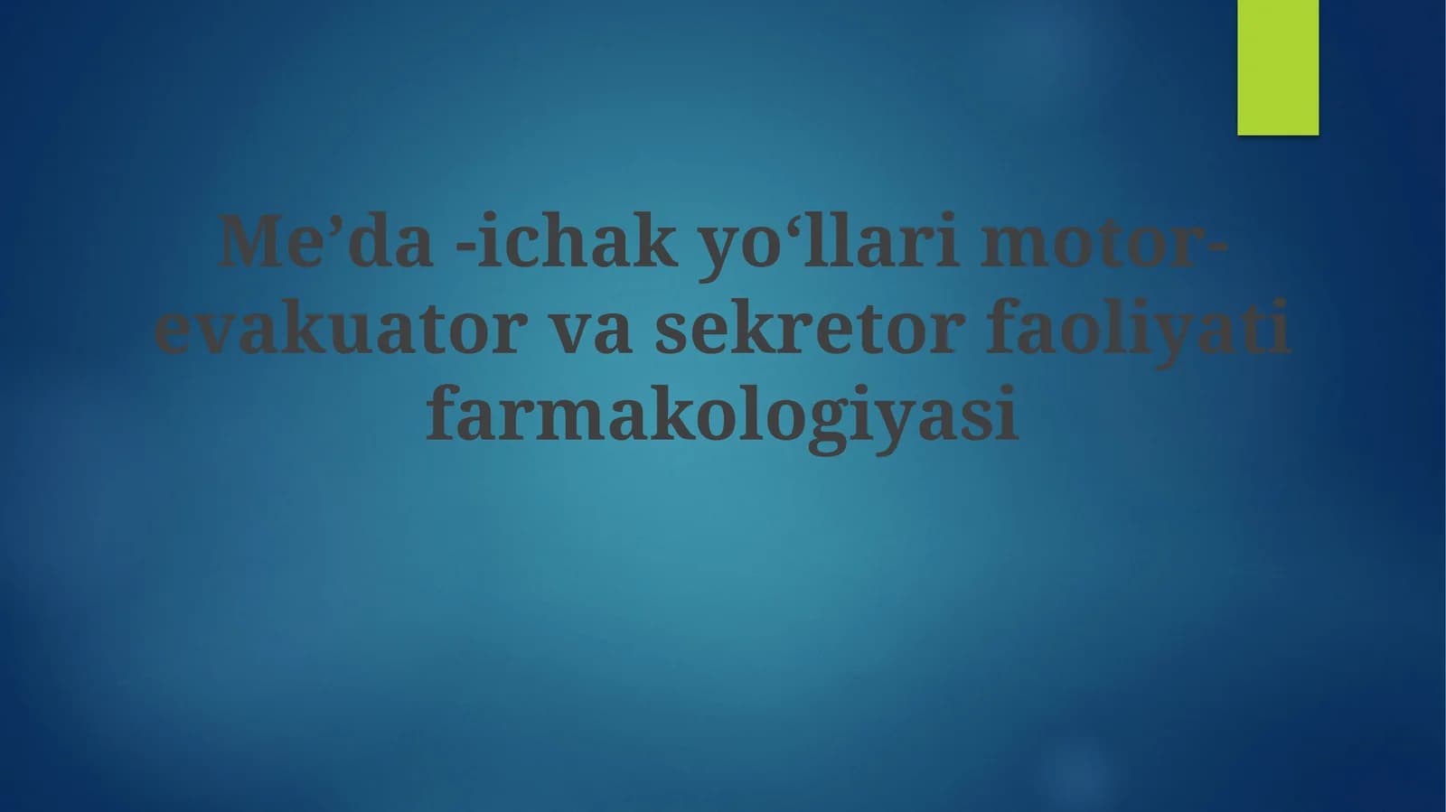 Meʼda-ichakyoʻllarimotor-evakuatorvasekretorfaoliyatifarmakologiyasi