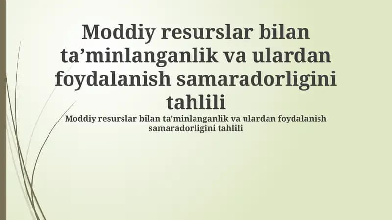 Material resurslar bilan taʼminlanganlik va ulardan foydalanish samaradorligini tahlili