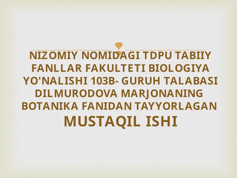 BIOLOGIYA YO'NALISHI 103B- GURUH TALABASI DILMURODOVA MARJONA