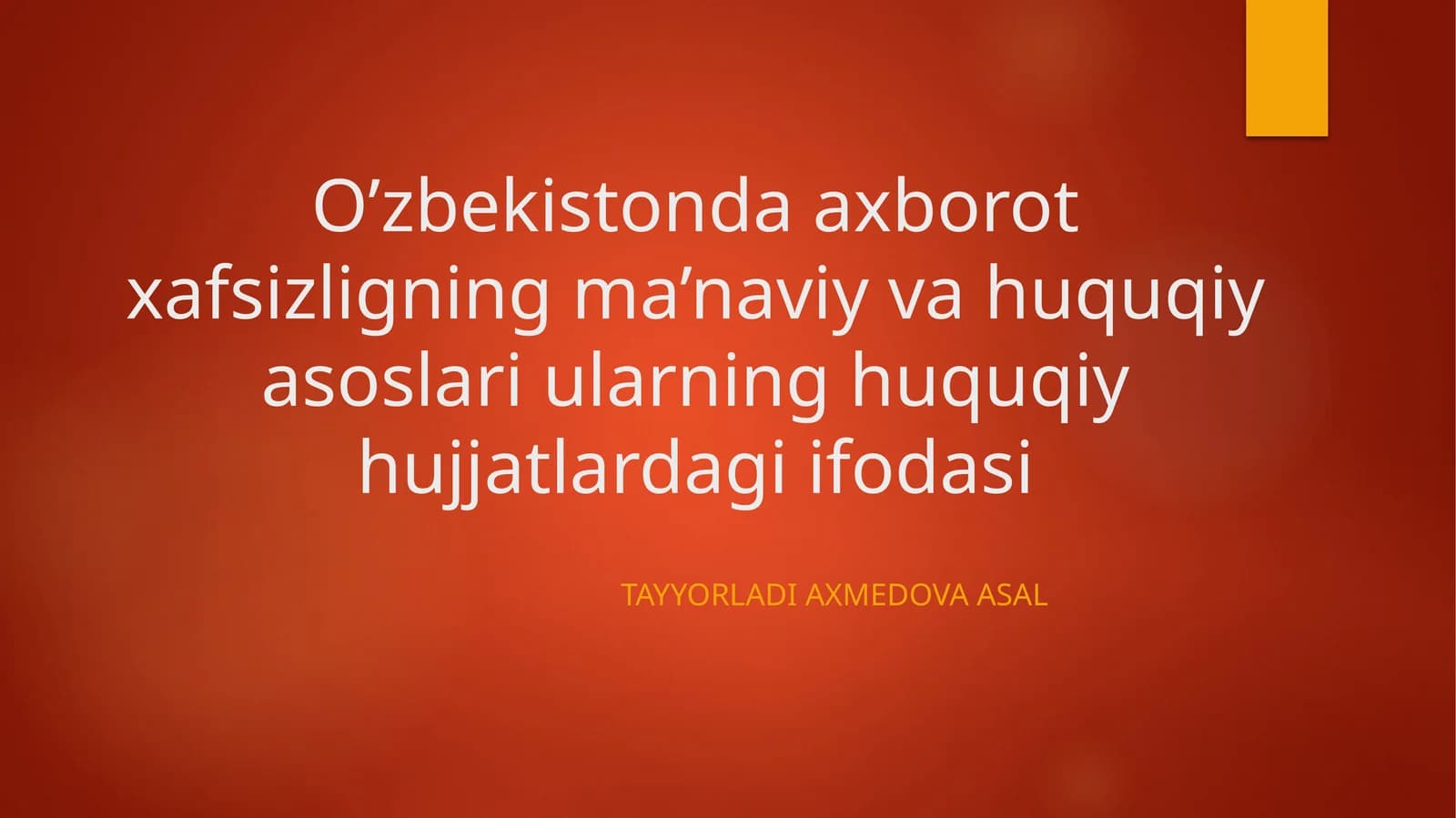 O’zbekistonda axborot xavfsizligining ma’naviy va huquqiy asoslari ularning huquqiy hujjatlardagi ifodasi