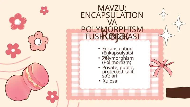 ENCAPSULATION VA POLYMORPHISM TUSHUNCHASI