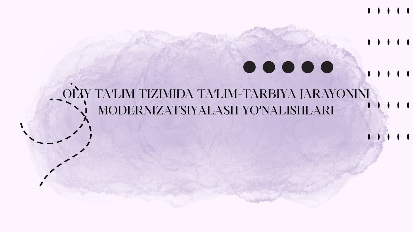 OLIY TAʼLIM TIZIMIDA TAʼLIM-TARBIYA JARAYONINI MODERNIZATSIYALASH YOʻNALISHLARI