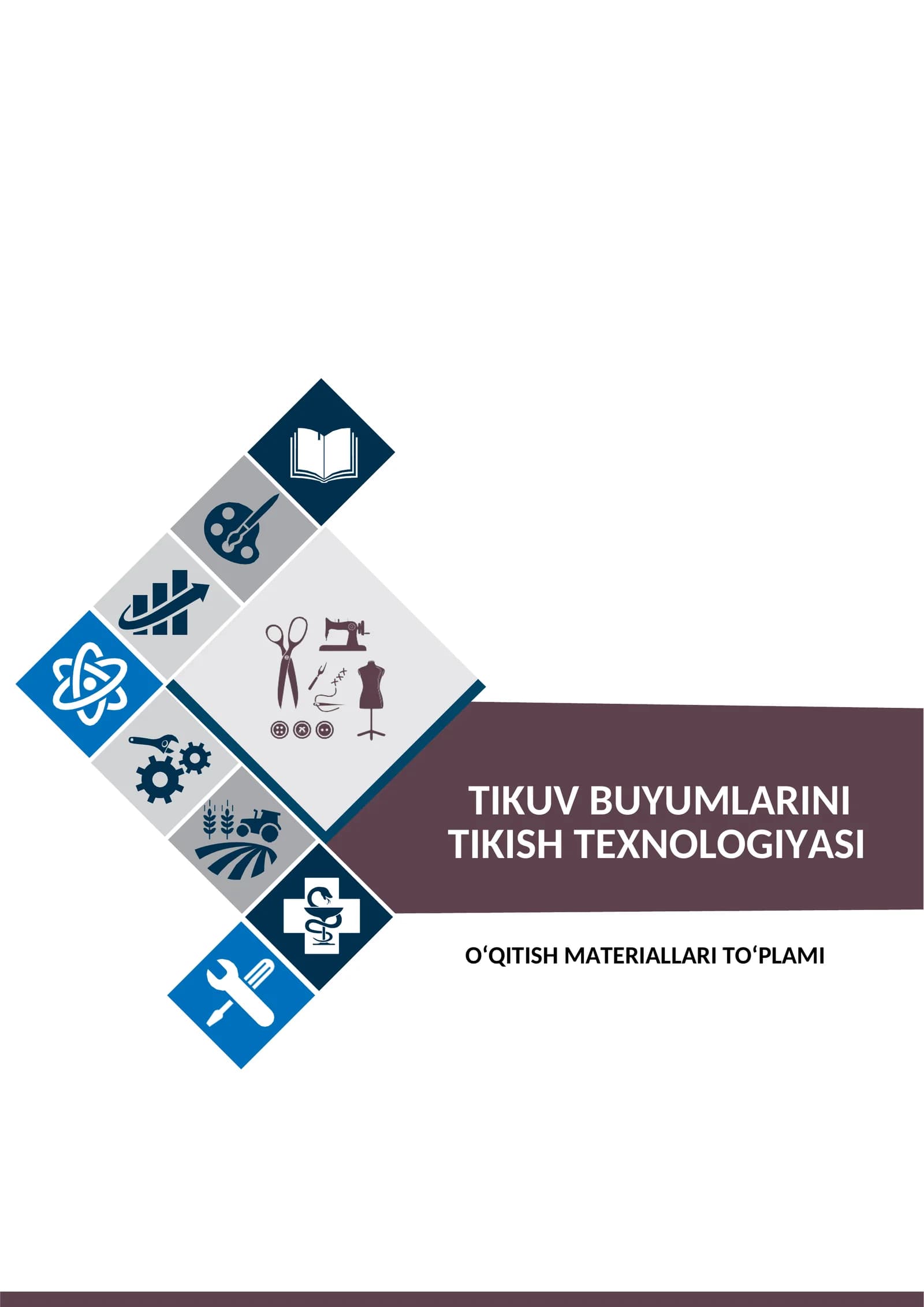 “Tikuv buyumlarini tikish texnologiyasi ” fanidan O’QITISH MATERIALLARI