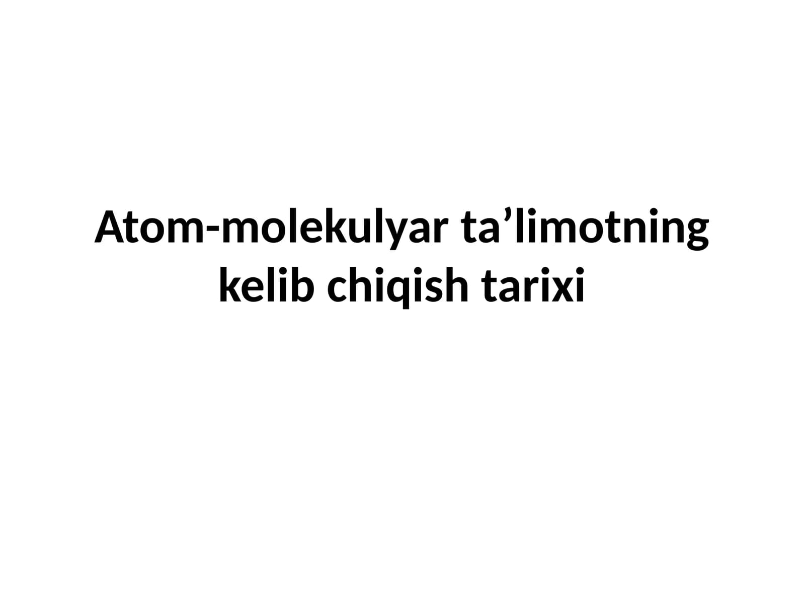 Atom-molekulyar  ta’limotning  kelib  chiqish  tarixi