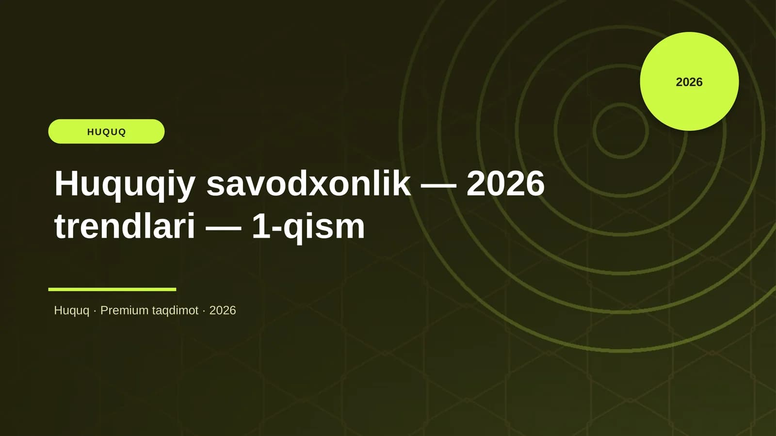 Huquqiy savodxonlik — 2026 trendlari — 1-qism