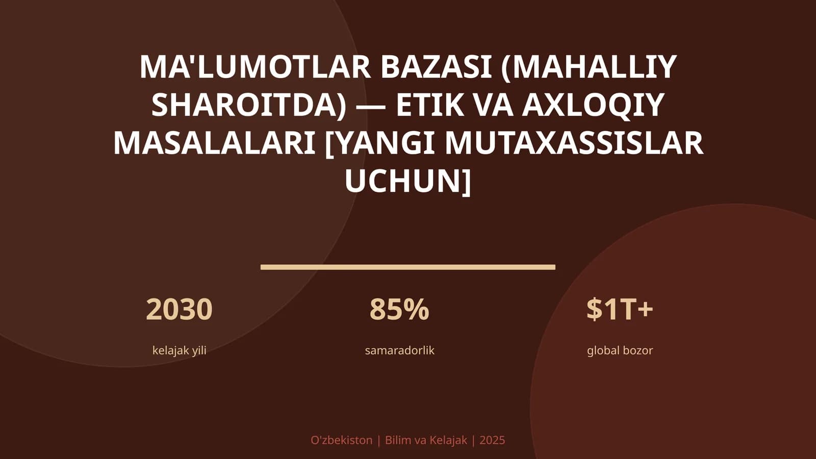 MA'LUMOTLAR BAZASI (MAHALLIY SHAROITDA) — ETIK VA AXLOQIY MASALALARI [YANGI MUTAXASSISLAR UCHUN]