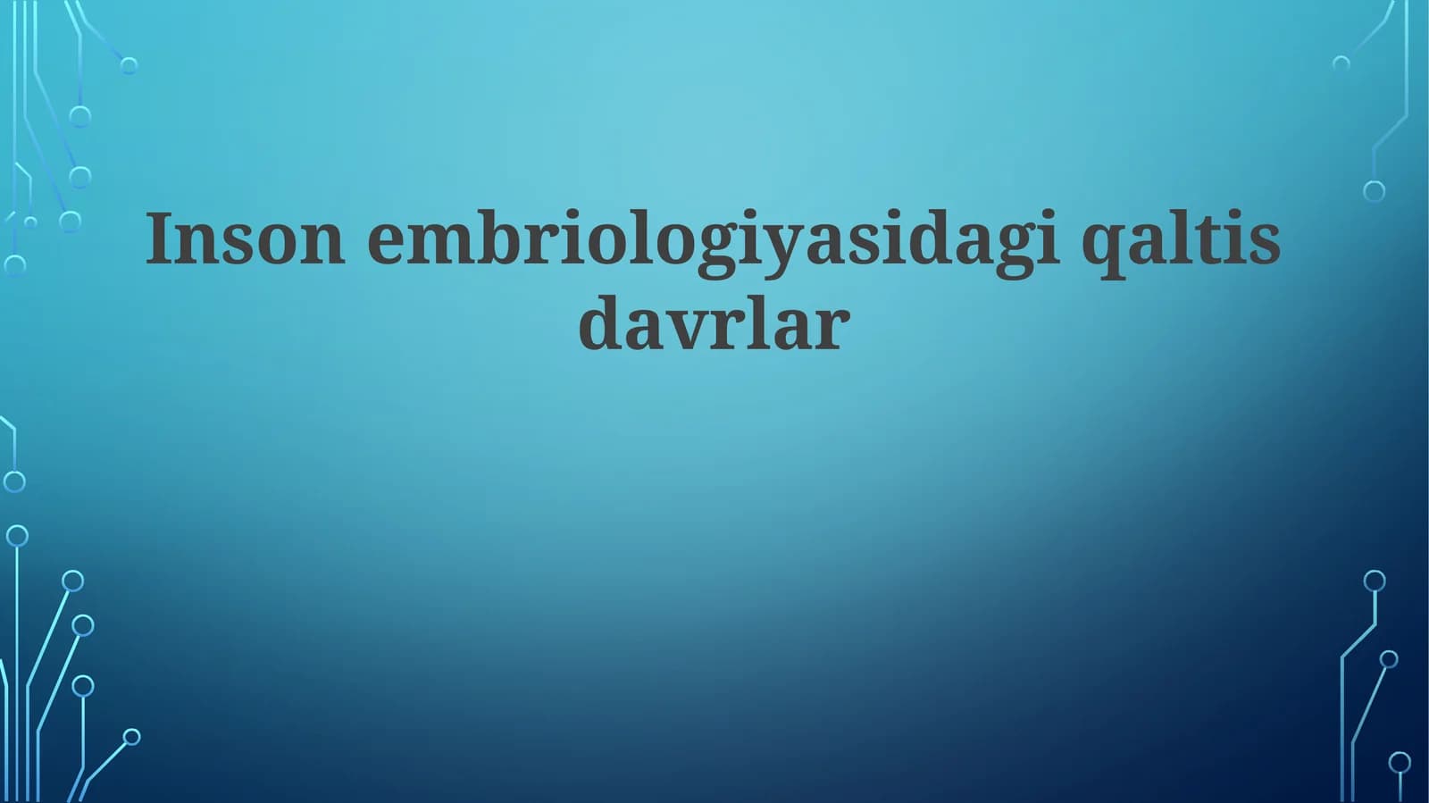 Inson embriologiyasidagi qaltis davrlar