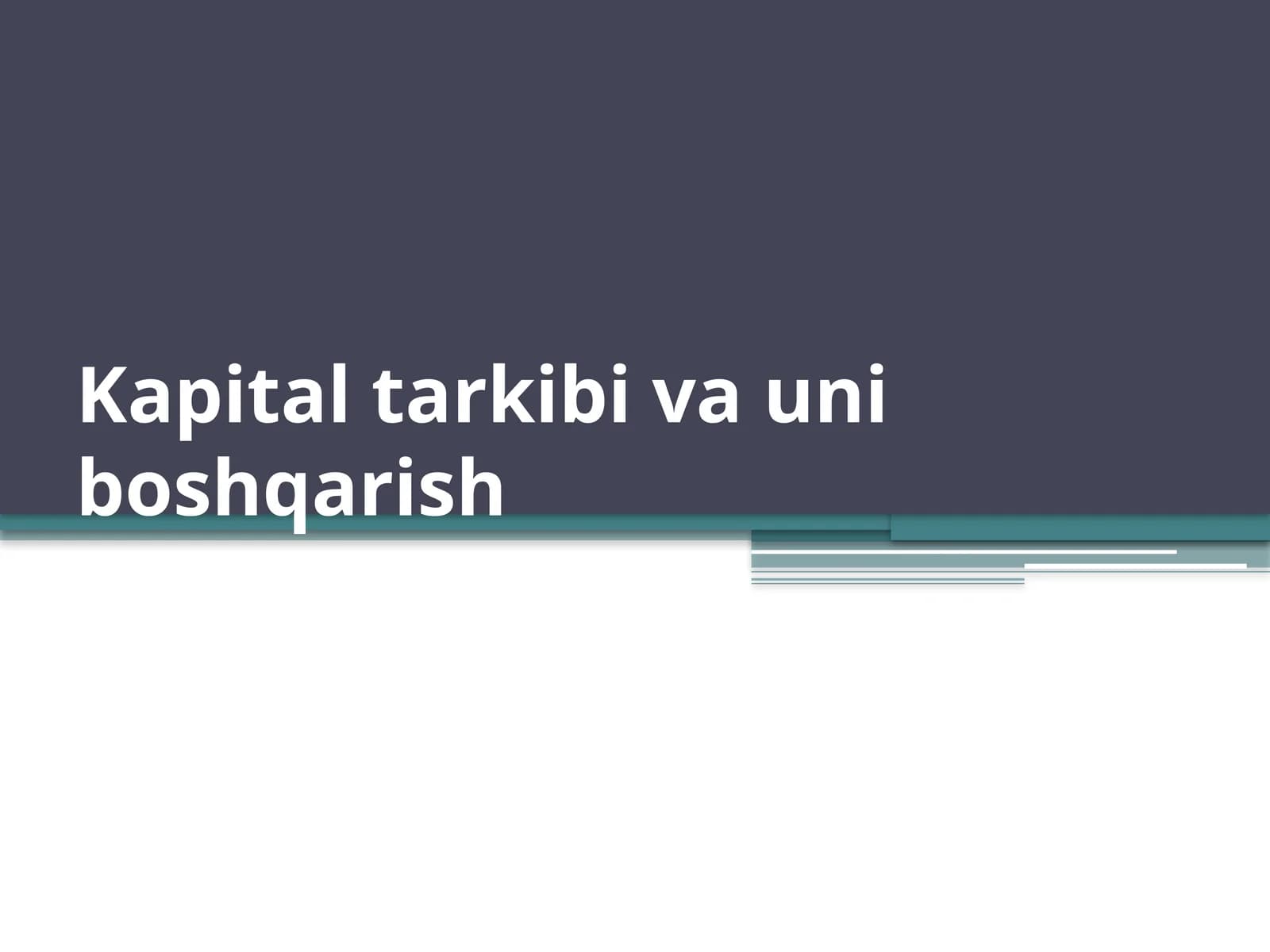 Kapital tarkibi va uni boshqarish