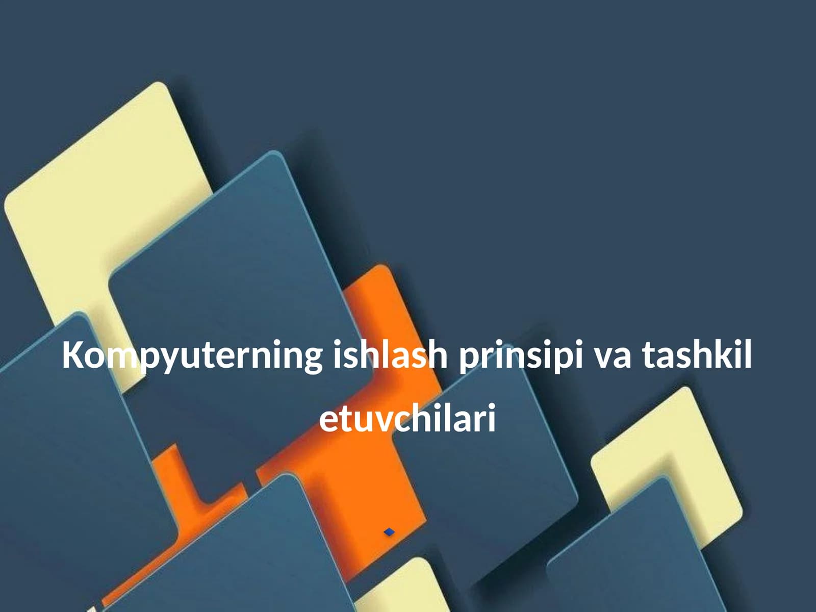 Kompyuterning ishlash prinsipi va tashkil etuvchilari