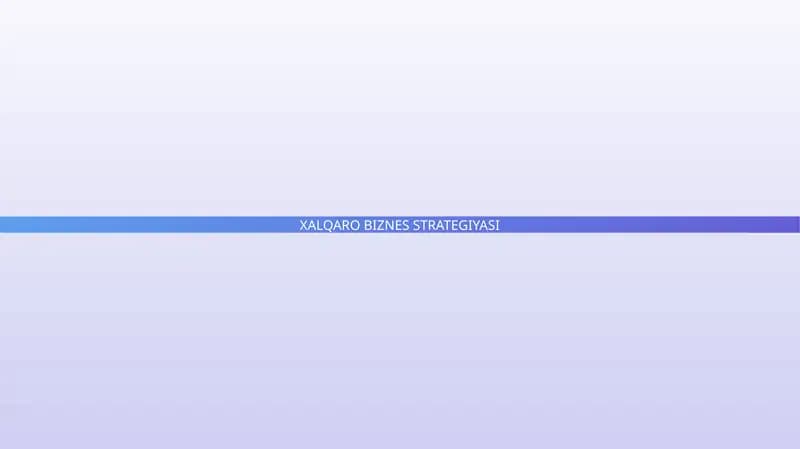 XALQARO BIZNES STRATEGIYASI