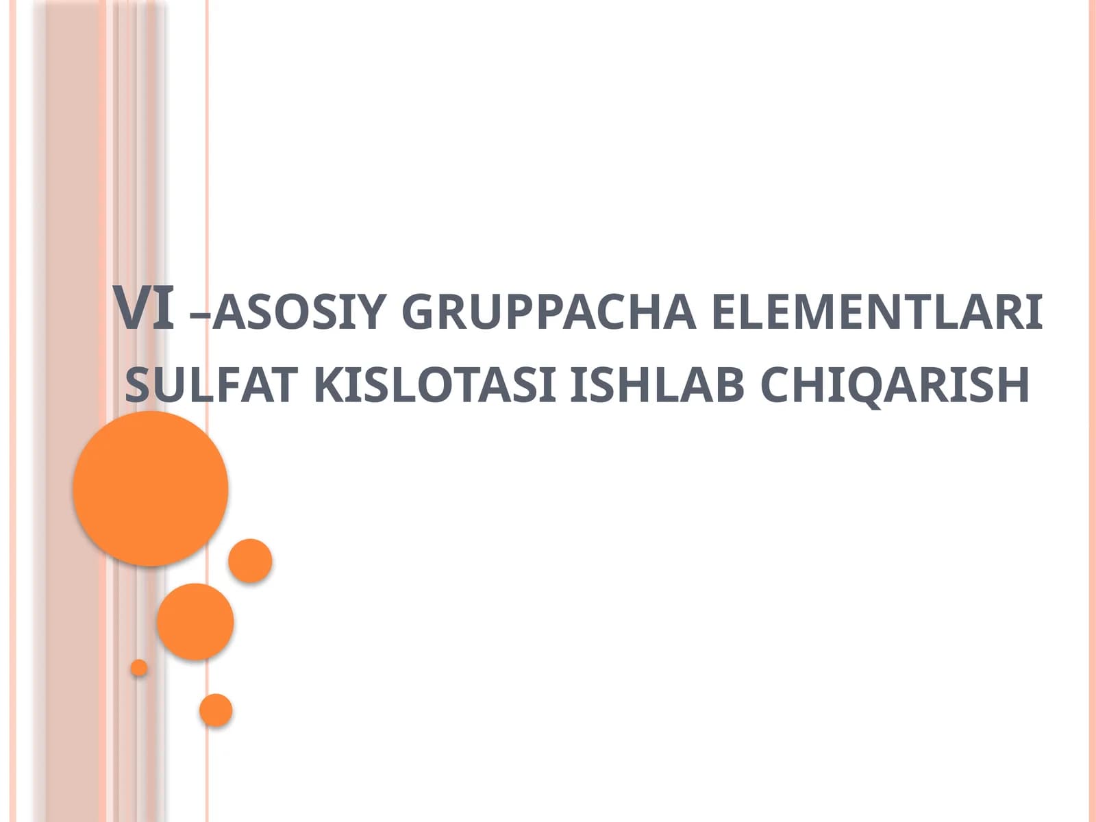 VI –asosiy gruppacha elementlari