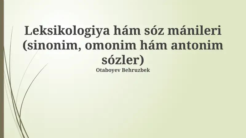 Leksikologiya hám sóz mánileri (sinonim, omonim hám antonim sózler)