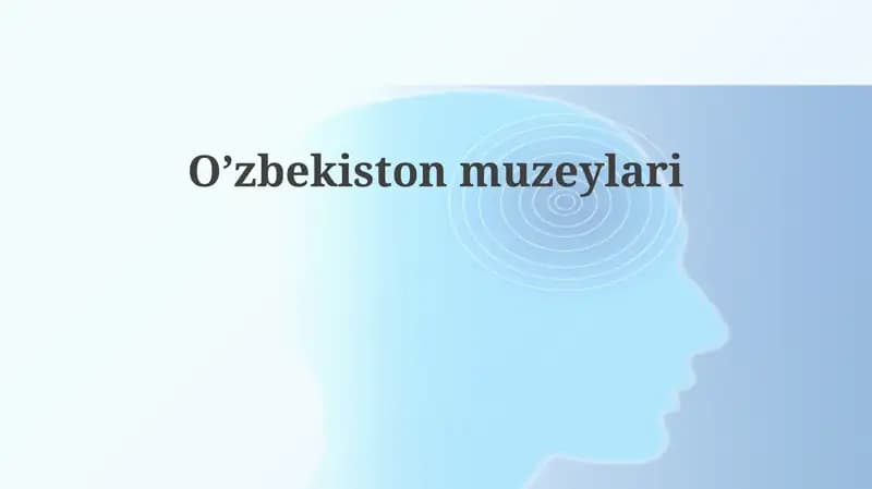 Oʻzbekiston muzeylarining tarixi va turlari