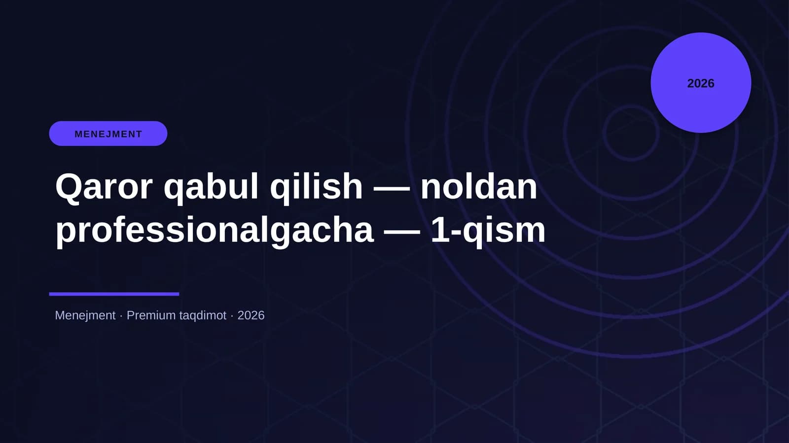 Qaror qabul qilish — noldan professionalgacha — 1-qism