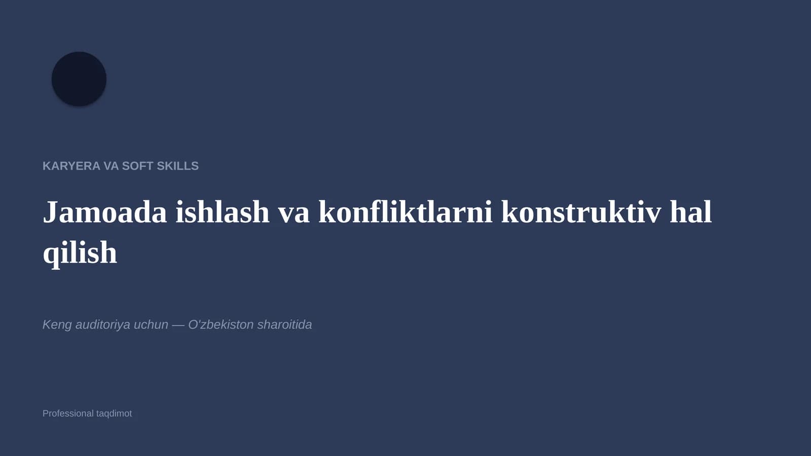 KARYERA VA SOFT SKILLS - Jamoada ishlash va konfliktlarni konstruktiv hal qilish