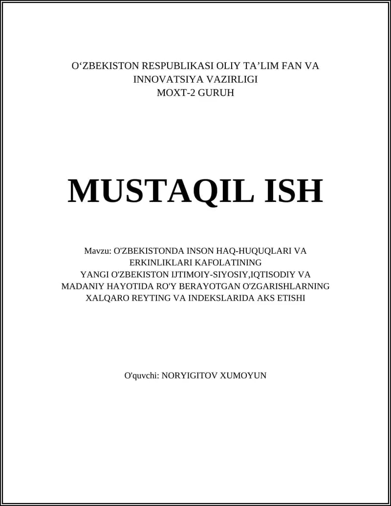O'ZBEKISTONDA INSON HAQ-HUQUQLARI VA ERKINLIKLARI KAFOLATINING YANGI O'ZBEKISTON IJTIMOIY-SIYOSIY,IQTISODIY VA MADANIY HAYOTIDA RO'Y BERAYOTGAN O'ZGARISHLARNING XALQARO REYTING VA INDEKSLARIDA AKS ETISHI