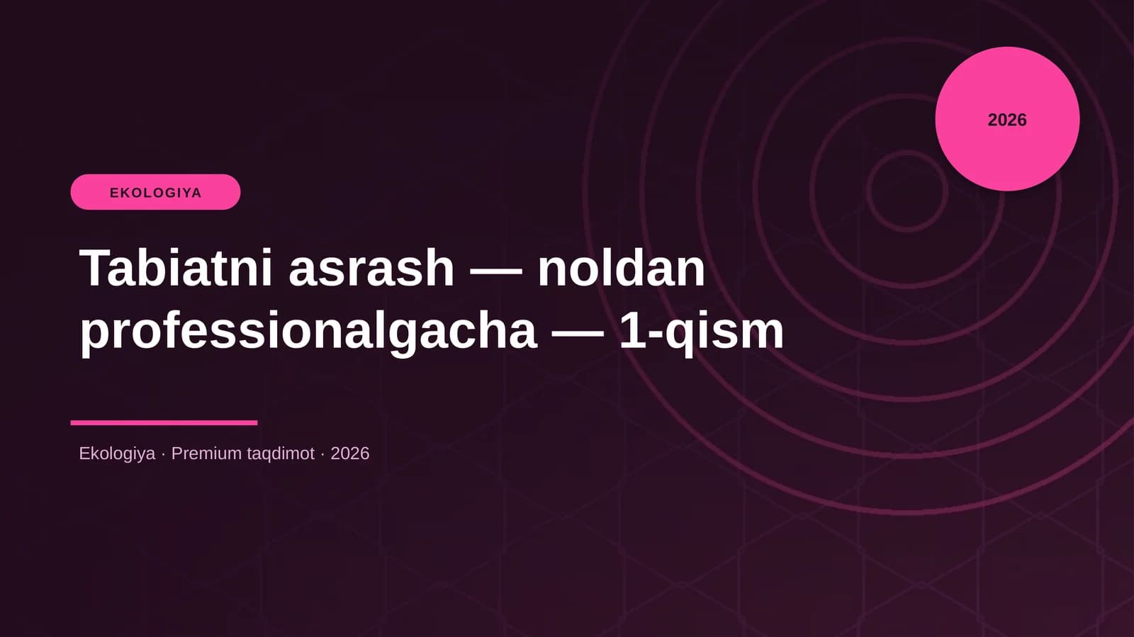 Tabiatni asrash — noldan professionalgacha — 1-qism
