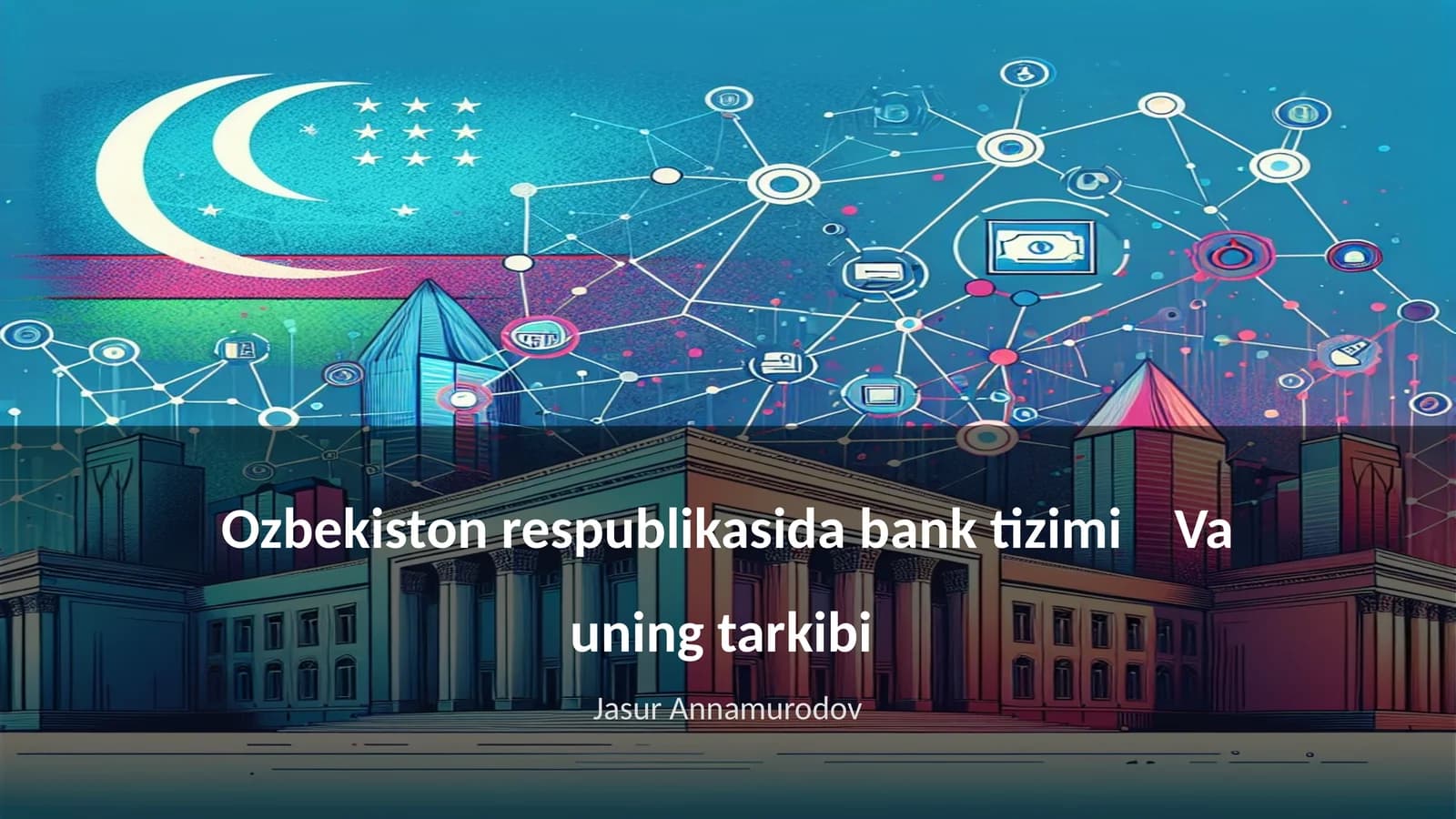 Ozbekiston respublikasida bank tizimi Va uning tarkibi