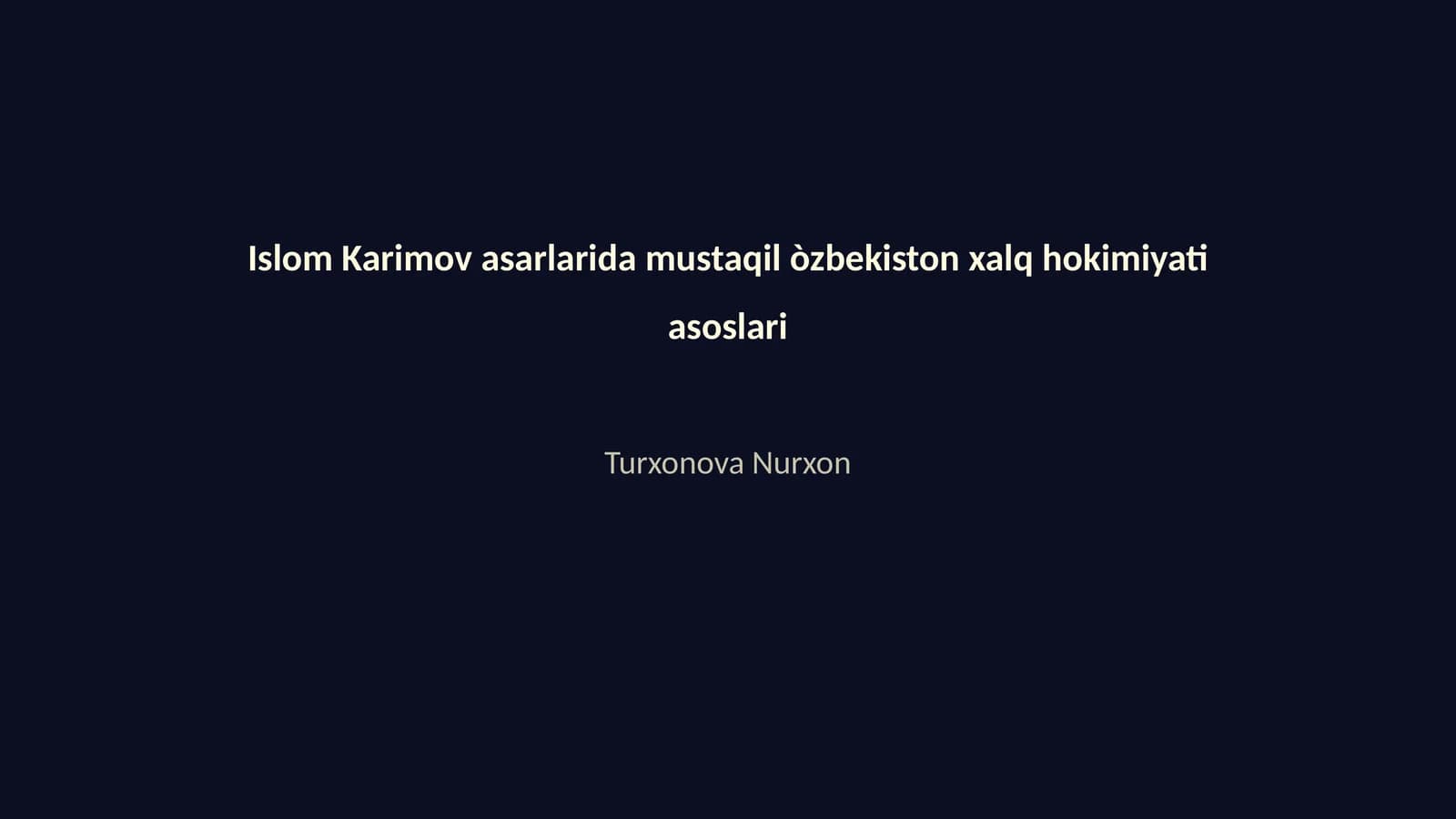 Islom Karimov asarlarida mustaqil òzbekiston xalq hokimiyati asoslari