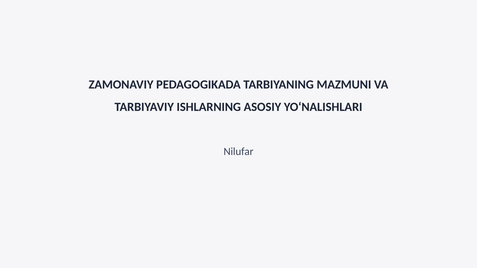 ZAMONAVIY PEDAGOGIKADA TARBIYANING MAZMUNI VA TARBIYAVIY ISHLARNING ASOSIY YO‘NALISHLARI