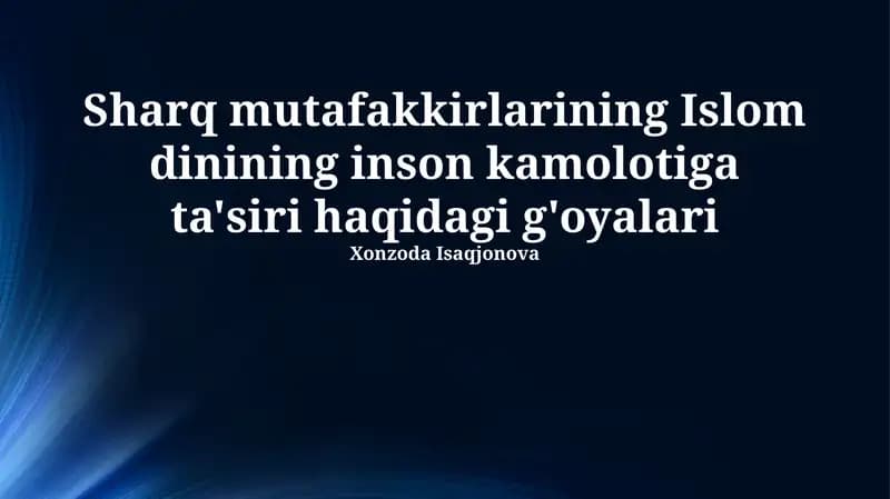 Sharq mutafakkirlarining Islom dinining inson kamolotiga ta'siri haqidagi g'oyalari