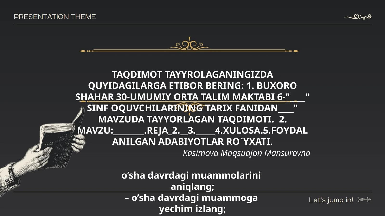 BUXORO SHAHAR 30-UMUMIY ORTA TALIM MAKTABI 6-"____" SINF OQUVCHILARINING TARIX FANIDAN____" MAVZUDA TAYYORLAGAN TAQDIMOTI