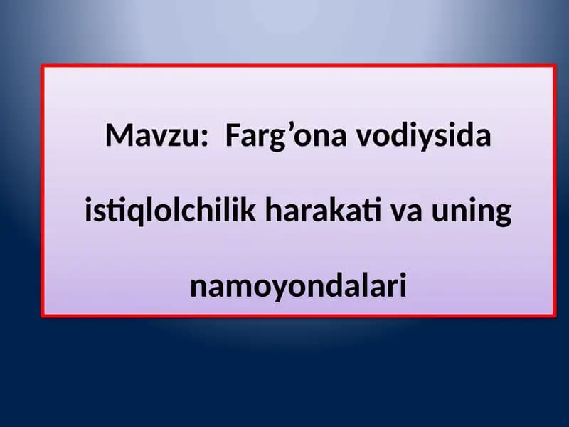 Farg'onavodiysida istiqlolchilik harakati va uning namoyondalari