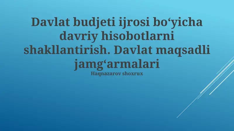 Davlat budjeti ijrosi bo‘yicha davriy hisobotlarni shakllantirish
