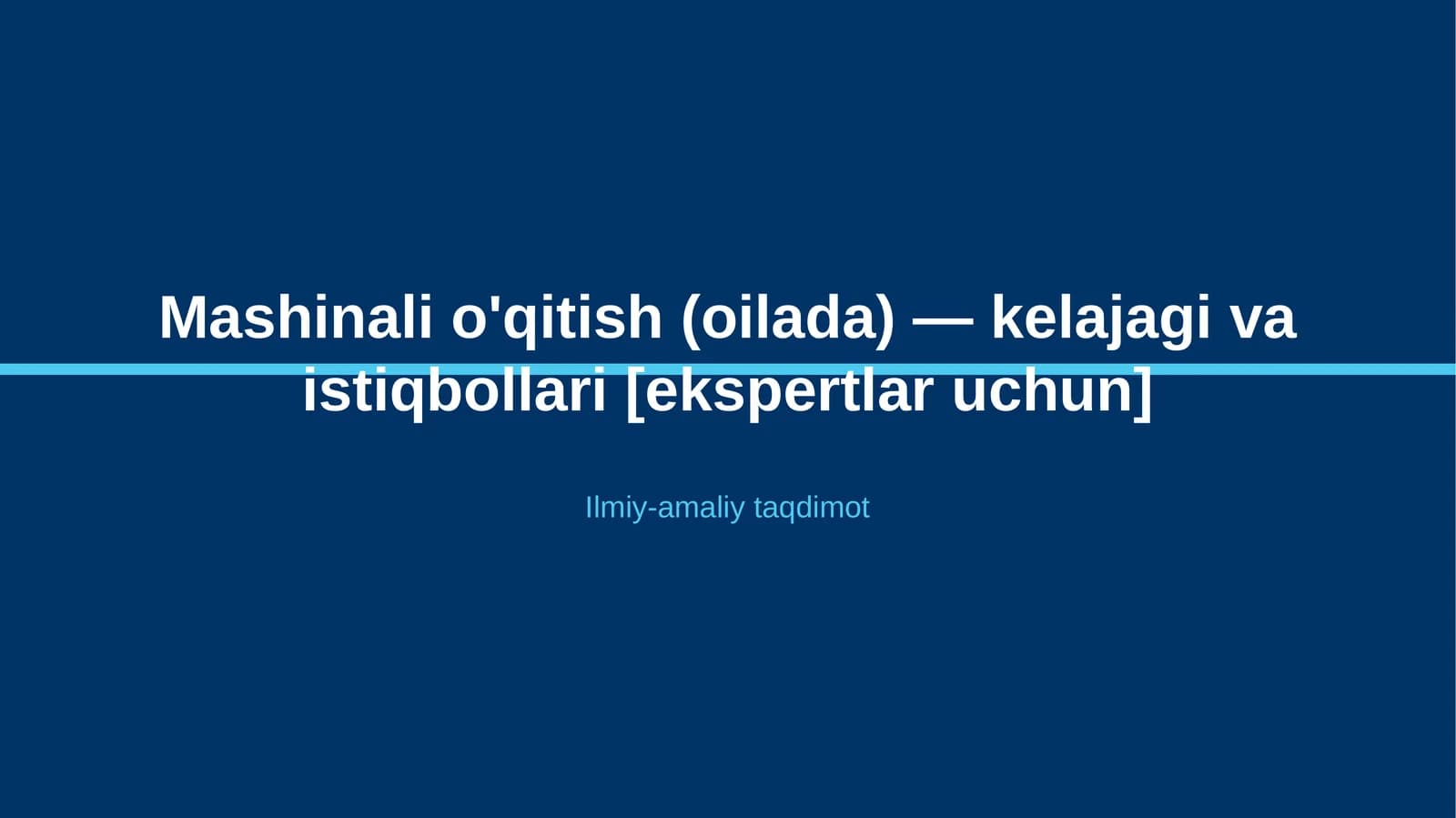 Mashinali o'qitish (oilada) — kelajagi va istiqbollari [ekspertlar uchun]