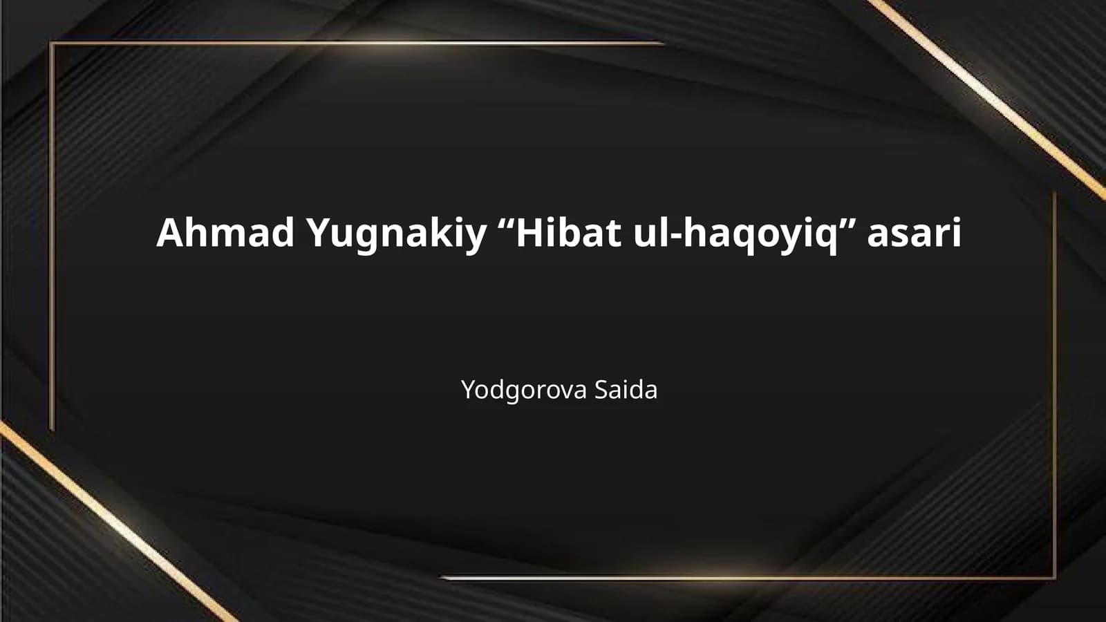Ahmad Yugnakiy “Hibat ul-haqoyiq” asari