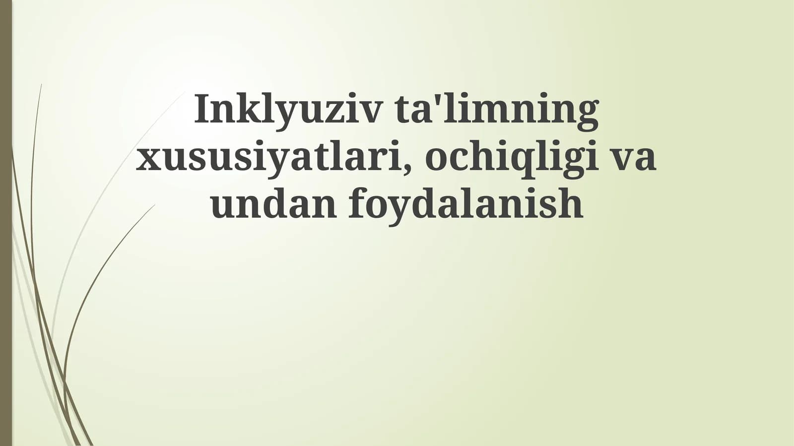 Inklyuziv ta'limning xususiyatlari, ochiqligi va undan foydalanish