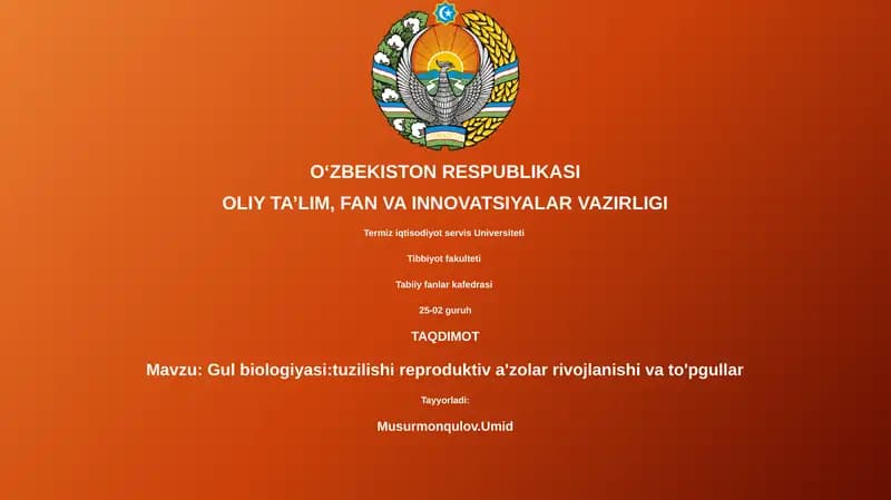 Gul biologiyasi:tuzilishi reproduktiv a'zolar rivojlanishi va to'pgullar