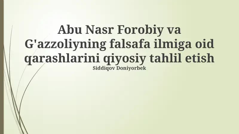 Abu Nasr Forobiy va G'azzoliyning falsafa ilmiga oid qarashlarini qiyosiy tahlil etish